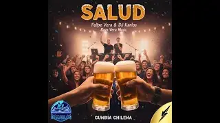 FELIPE VERA - SALUD 🍻 ( DJ 🎧 KARLOS)