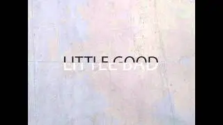 The Benedicts - Little Good, Little Bad