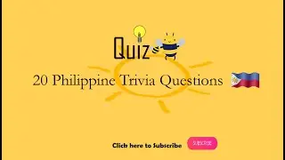 Quiz - 20 Philippine Trivia Questions