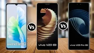 Vivo V23e Vs Vivo V23 Vs Vivo V23 Pro