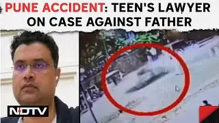 Pune Accident | Pune Teen's Lawyer On The Case Against Father: 