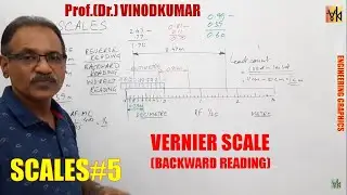 SCALES -5, BACKWARD READING VERNIER SCALE by Prof. Vinodkumar