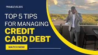 5 Tips for Managing Credit Card Debt - PrimeLevel365