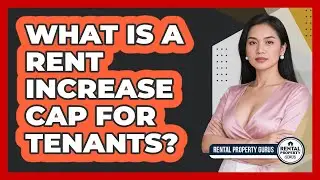 What Is A Rent Increase Cap For Tenants? - Rental Property Gurus