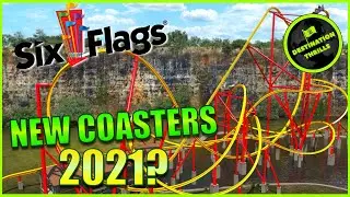 New Roller Coasters & Rides Coming To Six Flags in 2021?
