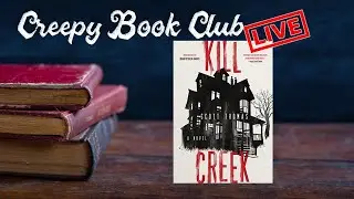 Kill Creek (Scott Thomas) | Creepy Book Club | Horror Book Review