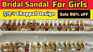Bridal Sandals for Wedding | Shopping for Girls aur Women