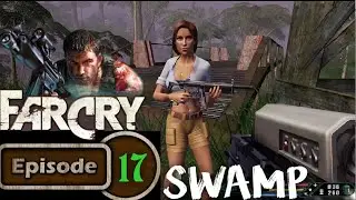 Far Cry 1 Episode 17: Surviving the Deadly Swamp Mission! 🌿🔥 Ultimate Realistic Gameplay