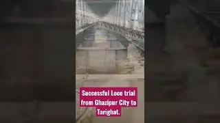 Successful Loco trial from Ghazipur City to Tarighat.