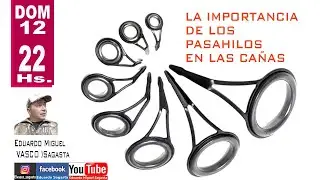 LA IMPORTANCIA DE LOS PASAHILOS EN LAS CA&Ntilde;AS.