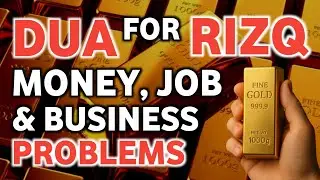 A VERY POWERFUL DUA TO SOLVE ALL YOUR RIZQ, MONEY, JOB, & BUSINESS PROBLEMS. DHIKR FOR DAILY