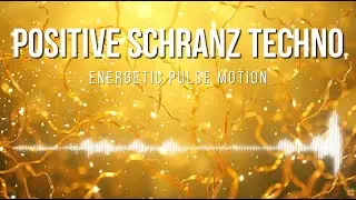 🔋 Positive Schranz Techno &ndash; Vol. 006 | 🚀 Kinetic Energy | Radiant High-Speed Pulses