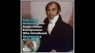 Sake Dean Mohamed, The Anglo-Indian Entrepreneur Who Introduced Shampooing To Britain