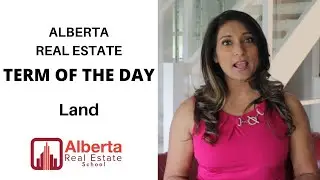 Alberta Real Estate Term of the Day: Land