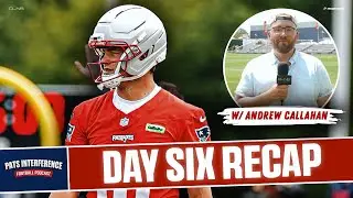 Callahan: Drake Maye Finishes STRONG, O-Line CHANGES on Day 6 of Patriots Camp | Pats Interference
