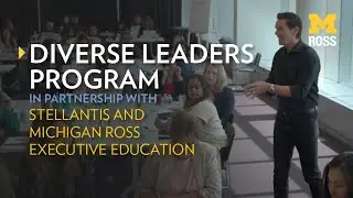 Stellantis Diverse Leaders Program in Partnership with Michigan Ross Executive Education