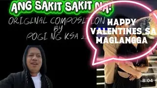 ANG SAKIT SAKIT NA!ORIGINAL COMPOSITION BY POGI NG KSA 2.0 @langga.reychelle @RoelofMalalag @LAI118 