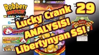 Yo-kai Watch WIbble Wobble #29: Lucky Crank Analysis! Libertynyan SS! Robbett Watch