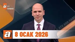 atv Ana Haber | 8 Ocak 2026