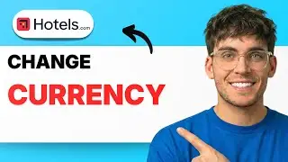 How to Change Currency on Hotels.com [2026 Full Guide]