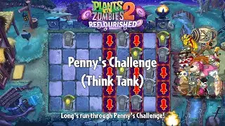 PvZ2 Reflourished - Penny's Challenge (Think Tank) - Gameplay