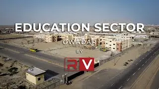 GWADAR | PT6 |Gwadar Education Sector