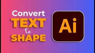 How to Convert Text to Shape in Illustrator