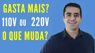 110 ou 220 Vantagens e Desvantagens e Diferen&ccedil;as
