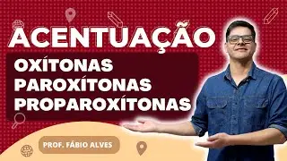 Aula 2: Regras das oxítonas, paroxítonas e proparoxítonas