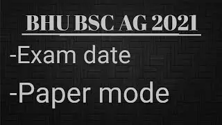 Bhu bsc ag exam date / paper mode / admit card / bhu exam 2021