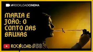 RESENHA: Maria e Jo&atilde;o: O Conto das Bruxas - ROCKLOAD RESENHA #58