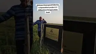 Kabonyo kanyagwal fisheries & agricultural project 2.5 billion from hungary exim bank