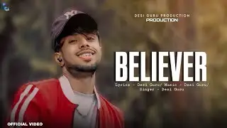 DESI GURU - BELIEVER (Official Video Song) | Letest Haryanvi Rap Song 2025