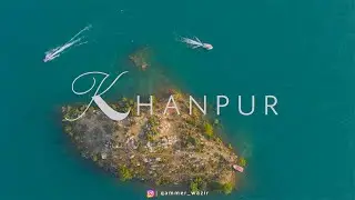 KHANPUR DAM | DRONE | QAMMER WAZIR