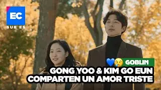 Goblin dorama | Gong Yoo y Kim Go Eun comparten un amor triste 💙😢 | #EntretenimientoKoreano
