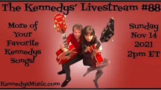The Kennedys' Livestream #88: More of Your Favorite Kennedys' Songs, Sun, Nov 14, 2021, 2pm ET