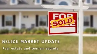 What's Going on with Real Estate in Belize - 2025 Update!