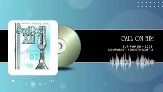 Call On Him - Componist: Kenneth Moerli | SuriPop XII - 2002