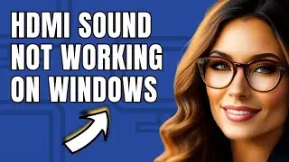 How To Fix HDMI Sound Not Working on Windows PC