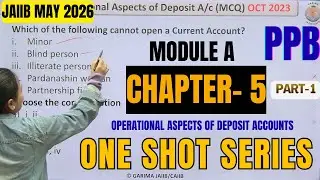 PPB Ch 5: Operational Aspects of Deposit Accounts Part 1 #oneshotseries #jaiib2026 #jaiibppb