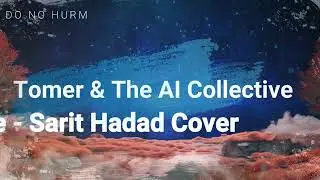 I Want To Be Free I Sarit Hadad Cover I Tomer & The AI Collective I Nice Try