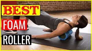 ✅ Best Foam Roller Amazon In 2023 🏆 Tested & Buying Guide