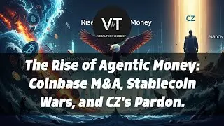 The Rise of Agentic Money: Coinbase M&A, Stablecoin Wars, and CZ's Pardon.