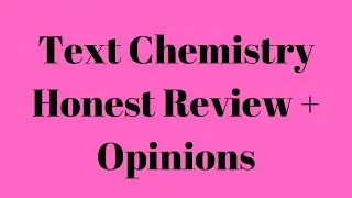 Text Chemistry Honest Review + Opinions