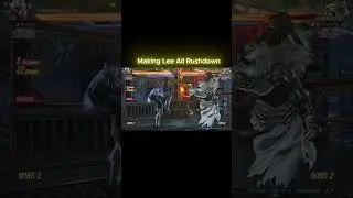 Making Lee A Rushdown Character Isn't Bad.....