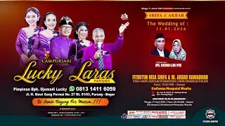 🔴SHIFA & AKBAR Wedding Live Stream Kp Iwul Ds Bojong Sempu Parung - Campursari LUCKY LARAS Parung