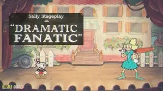 Cuphead - Sally Stageplay in Dramatic Fanatic (A+ Rank)