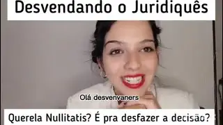 Querela Nullitatis? É pra desfazer a decisão?
