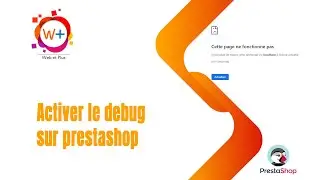 Activer le debug sur prestashop 1.7 ou prestashop 8