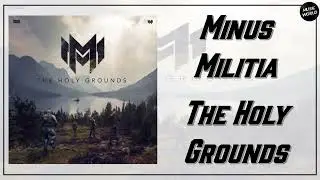 Minus Militia - The Holy Grounds